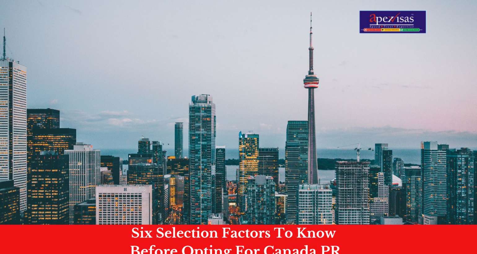 Six Selection Factors One Needs To Know Before Opting For Canada PR