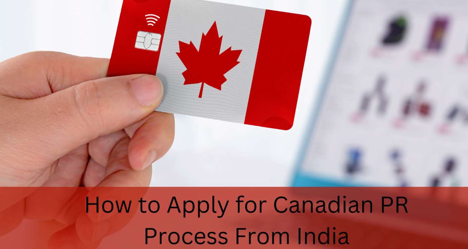 How to Apply for Canadian PR Process From India