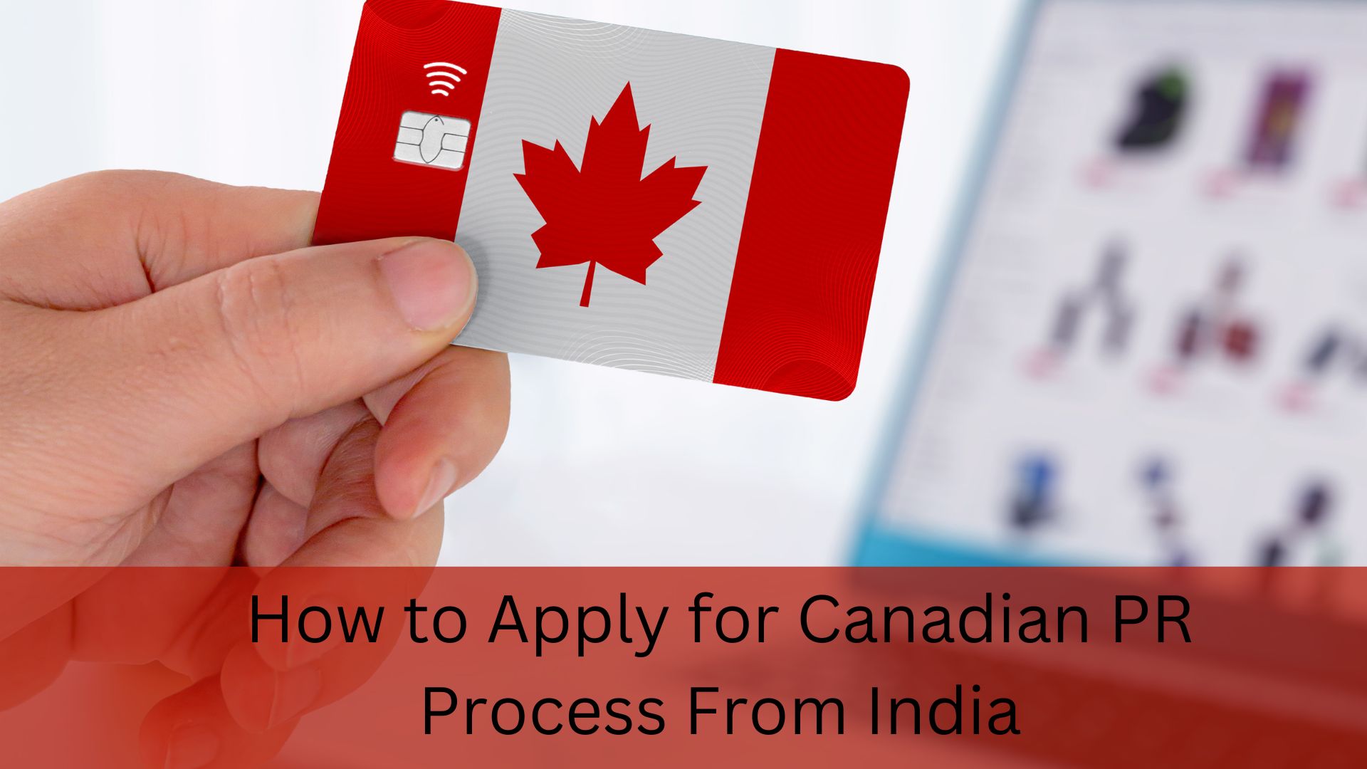 How to Apply for Canadian PR Process From India