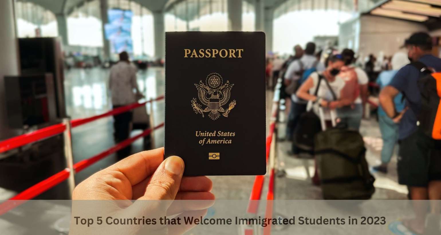 Top 5 Countries that Welcome Immigrated Students in 2023