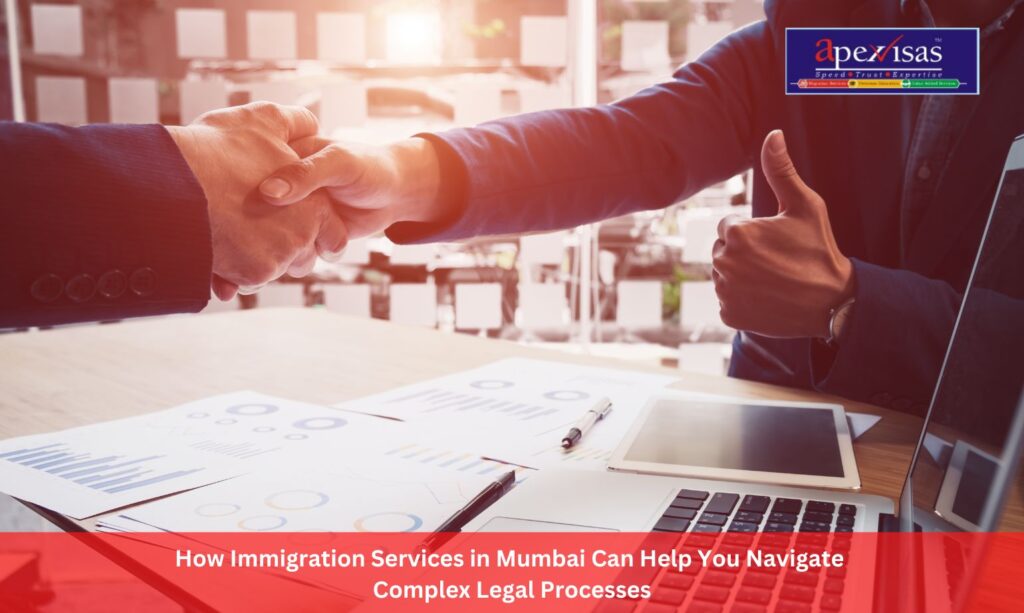 How Immigration Services in Mumbai Can Help You Navigate Complex Legal
