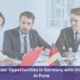 Exploring Career Opportunities in Germany with Visa Assistance in Pune
