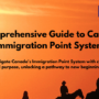 A detailed guidance for Canada’s Immigration Point System
