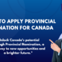 Ways to apply Provincial Nomination for Canada